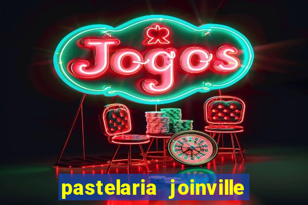 pastelaria joinville zona sul